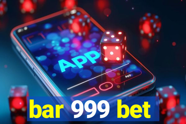 bar 999 bet